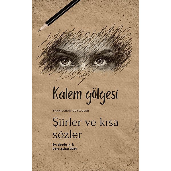 Kalem Gölgesi - Siir & Kisa sözler, Obada_N_K