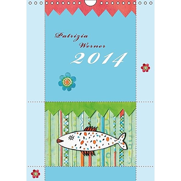 Kalender 2014 mit Illustrationen von Patrizia Werner (Wandkalender 2014 DIN A4 hoch), Patrizia Werner