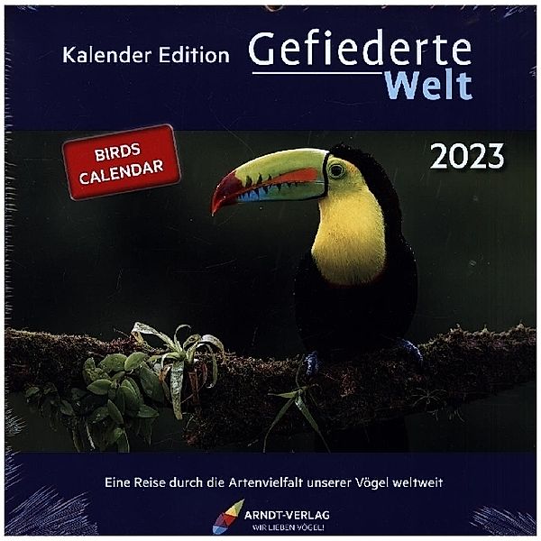 Kalender Edition Gefiederte Welt 2023