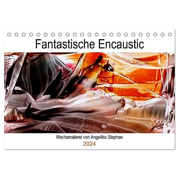Kalender / Fantastische Encaustic (Tischkalender 2024 DIN A5 quer), CALVENDO Monatskalender, Angelika Stephan