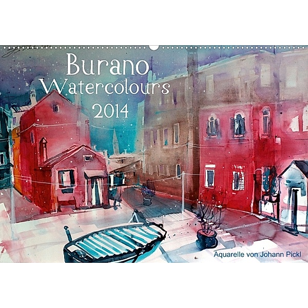 Kalender für 2014 in DIN A2 quer, Burano in Aquarell (Wandkalender 2014 DIN A4 quer), Johann Pickl