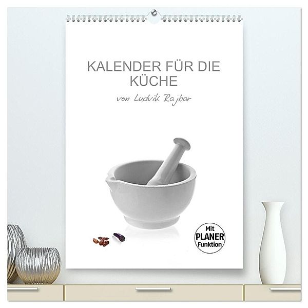 KALENDER FÜR DIE KÜCHE VON LUDVIK RAJBAR (hochwertiger Premium Wandkalender 2024 DIN A2 hoch), Kunstdruck in Hochglanz, Ludvik Rajbar