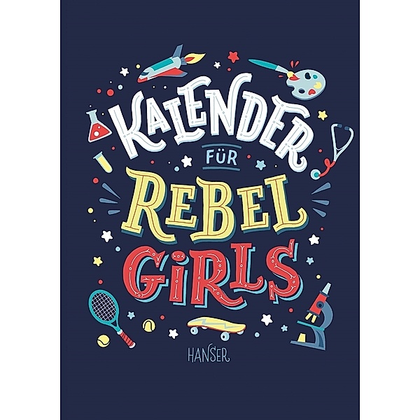 Kalender für Rebel Girls, Elena Favilli, Francesca Cavallo