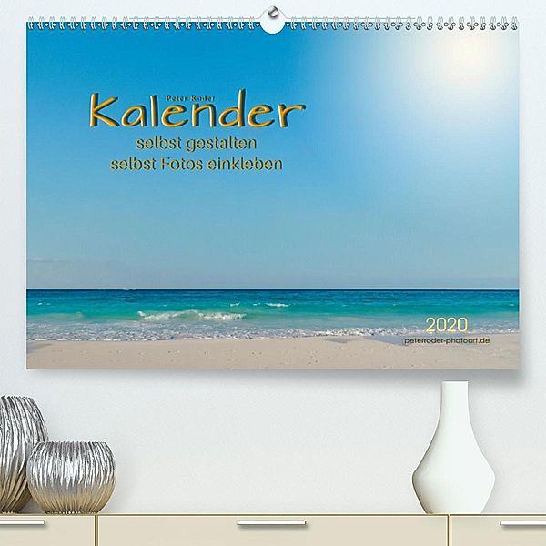 Kalender - selbst gestalten, Fotos selbst einkleben (Premium-Kalender 2020 DIN A2 quer), Peter Roder