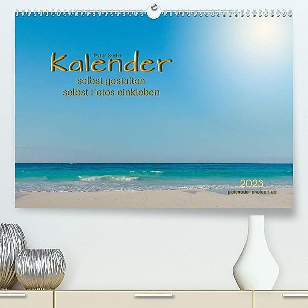 Kalender - selbst gestalten, Fotos selbst einkleben (Premium, hochwertiger DIN A2 Wandkalender 2023, Kunstdruck in Hochg, Peter Roder