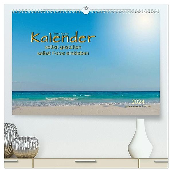 Kalender - selbst gestalten, Fotos selbst einkleben (hochwertiger Premium Wandkalender 2024 DIN A2 quer), Kunstdruck in Hochglanz, Peter Roder