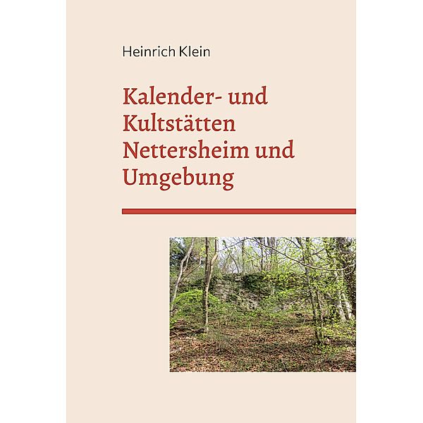 Kalender- und Kultstätten Nettersheim und Umgebung, Heinrich Klein