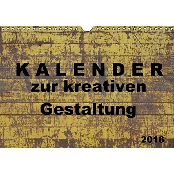 Kalender zur kreativen Gestaltung (Wandkalender 2016 DIN A4 quer), SchnelleWelten