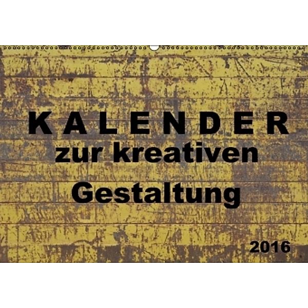 Kalender zur kreativen Gestaltung (Wandkalender 2016 DIN A2 quer), SchnelleWelten