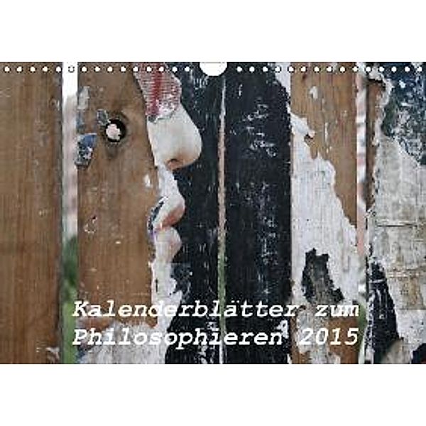 Kalenderblätter zum Philosophieren 2015 / AT-Version (Wandkalender 2015 DIN A4 quer), Kerstin Stolzenburg