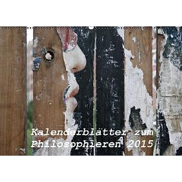 Kalenderblätter zum Philosophieren 2015 / AT-Version (Wandkalender 2015 DIN A2 quer), Kerstin Stolzenburg