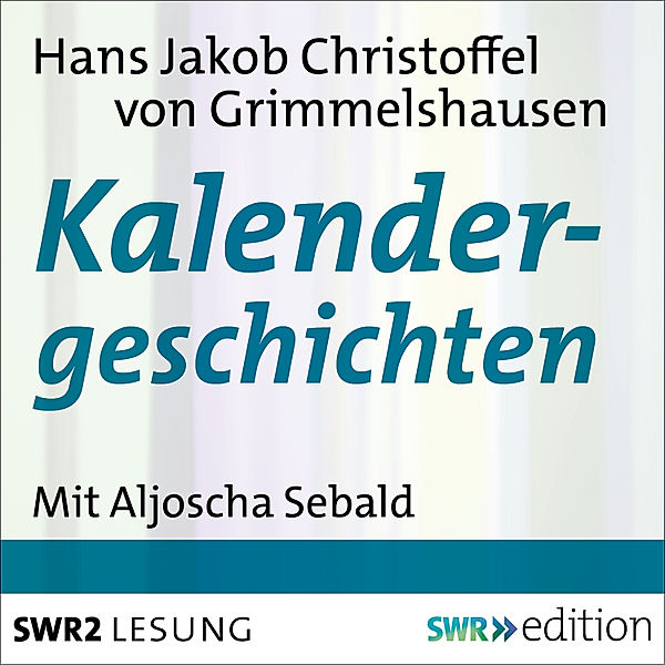 Kalendergeschichten, Hans Jakob Christoffel von Grimmelshausen