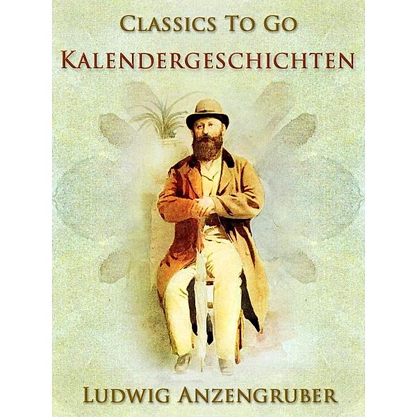 Kalendergeschichten, Ludwig Anzengruber