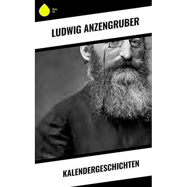 Kalendergeschichten, Ludwig Anzengruber