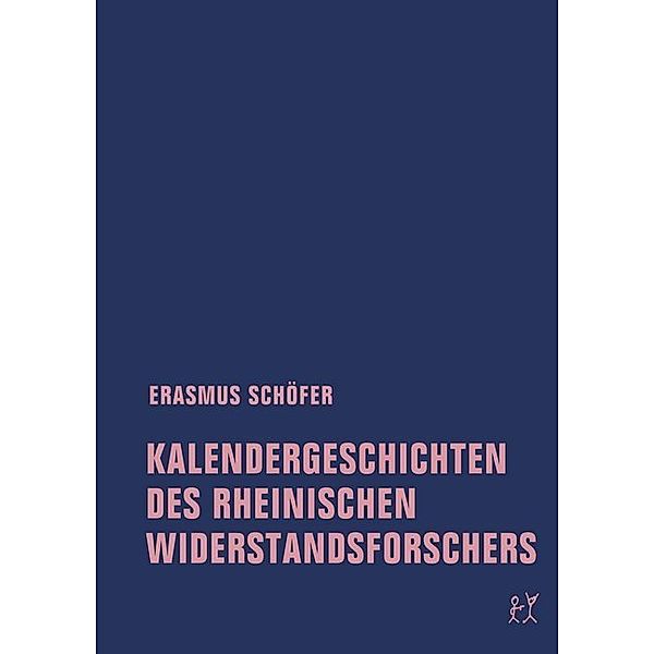 Kalendergeschichten des rheinischen Widerstandsforschers, Erasmus Schöfer