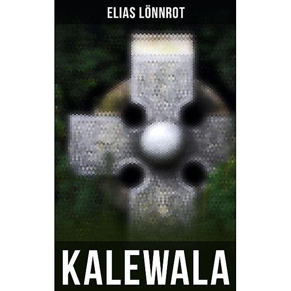 KALEWALA, Elias Lönnrot