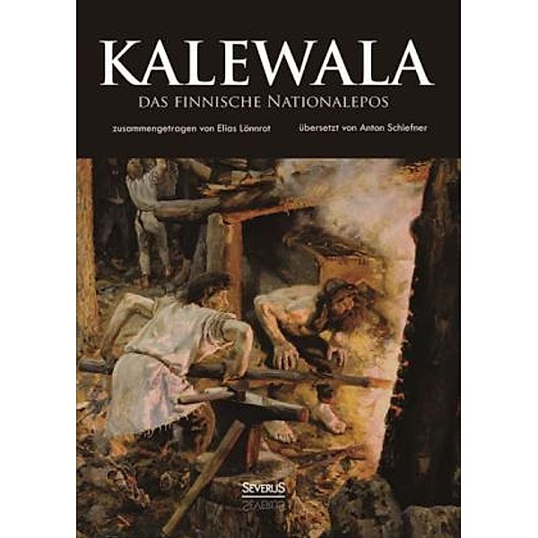 Kalewala, das finnische Nationalepos, Elias Lönnrot