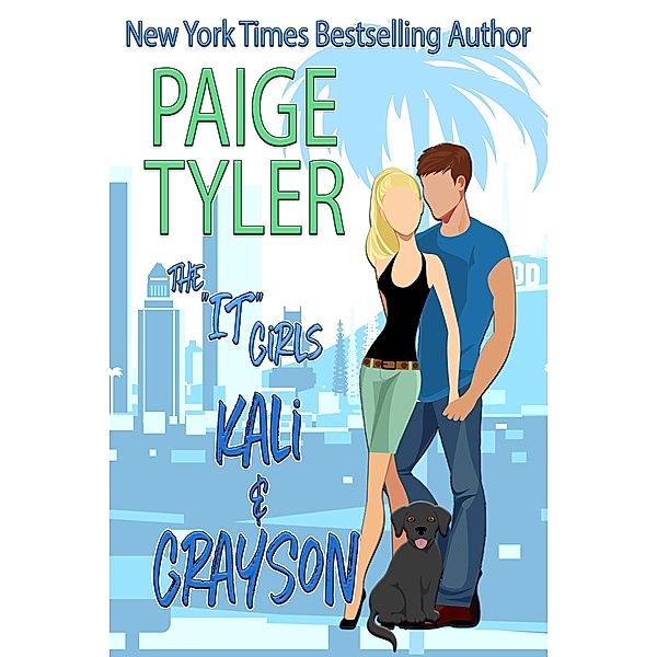 Kali & Grayson (The IT Girls, #1) / The IT Girls, Paige Tyler