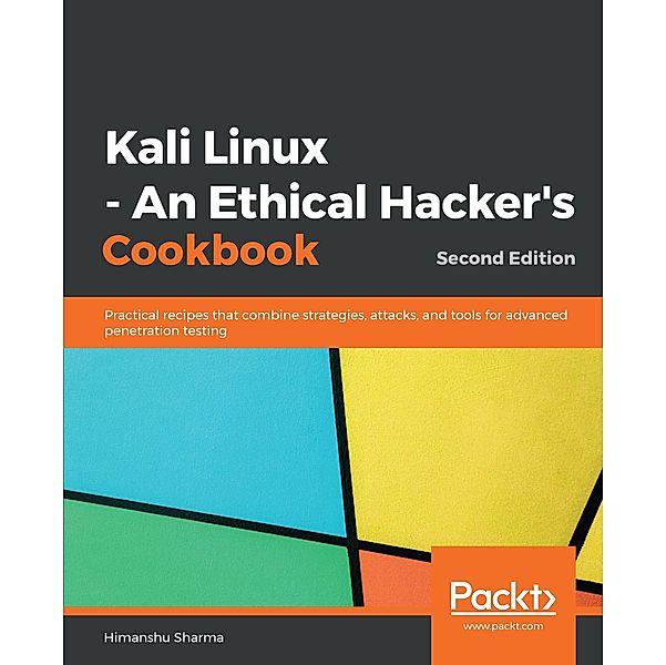 Kali Linux - An Ethical Hacker's Cookbook, Sharma Himanshu Sharma