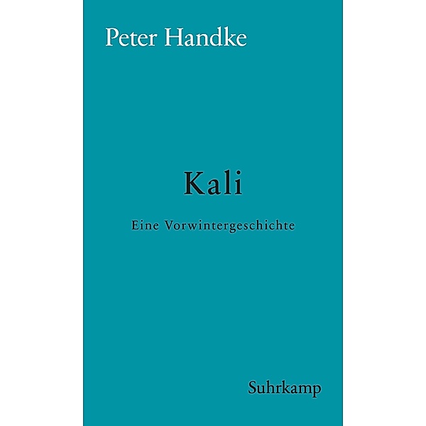 Kali / suhrkamp taschenbücher Allgemeine Reihe Bd.3980, Peter Handke