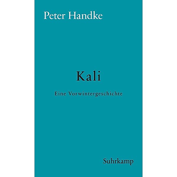 Kali / suhrkamp taschenbücher Allgemeine Reihe Bd.3980, Peter Handke