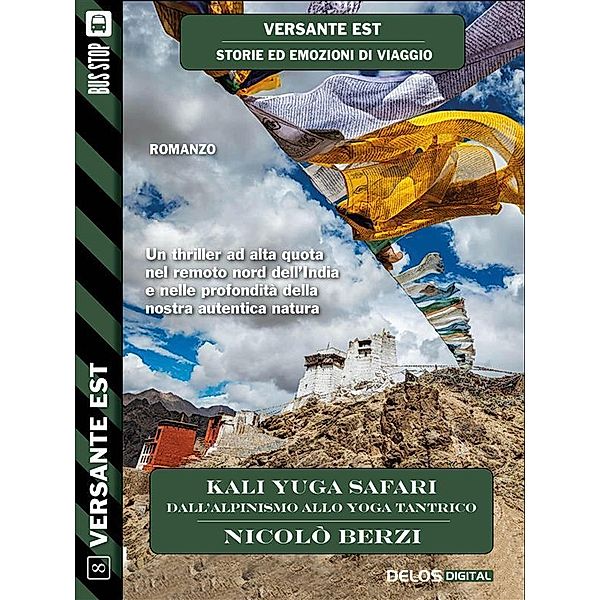 Kali Yuga Safari - Dall'alpinismo allo yoga tantrico / Versante Est, Nicolò Berzi