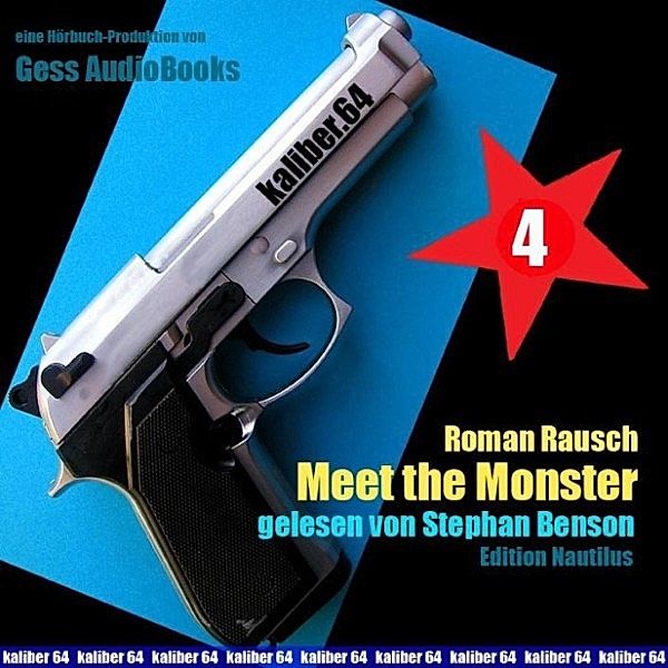 Kaliber .64 Band 15: Meet the Monster, Roman Rausch