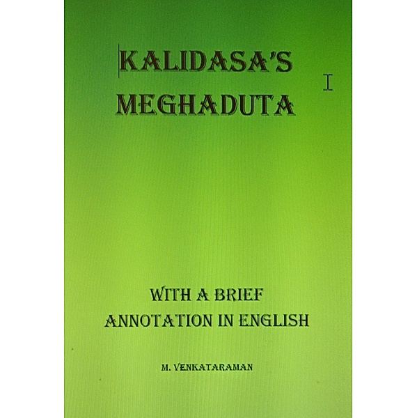 Kalidasa's Meghadhuta (With a Brief Annotation in English), M. Venkataraman