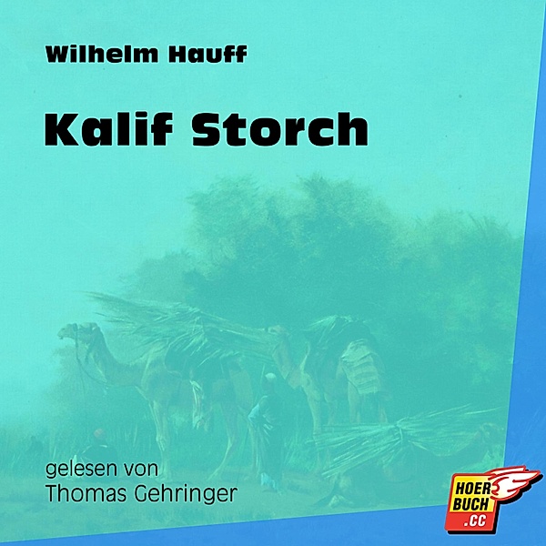 Kalif Storch, Wilhelm Hauff