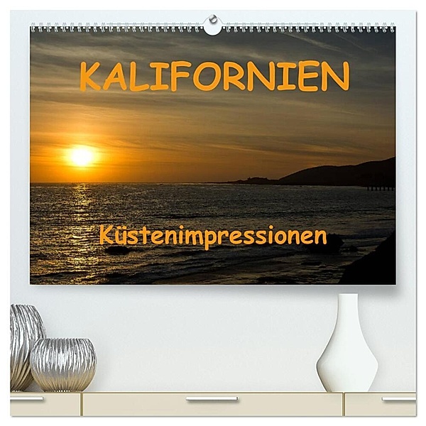 KALIFORNIEN Küstenimpressionen (hochwertiger Premium Wandkalender 2024 DIN A2 quer), Kunstdruck in Hochglanz, Berlin, Andreas Schön