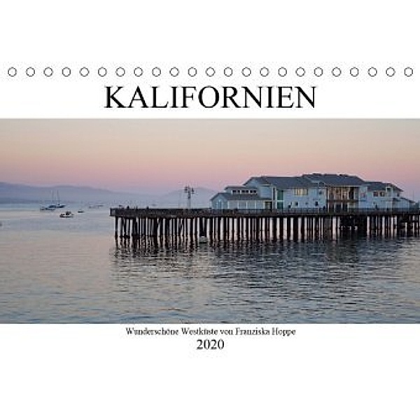 Kalifornien - wunderschöne Westküste (Tischkalender 2020 DIN A5 quer), Franziska Hoppe