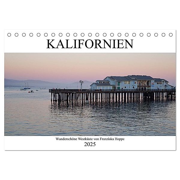 Kalifornien - wunderschöne Westküste (Tischkalender 2025 DIN A5 quer), CALVENDO Monatskalender, Calvendo, Franziska Hoppe