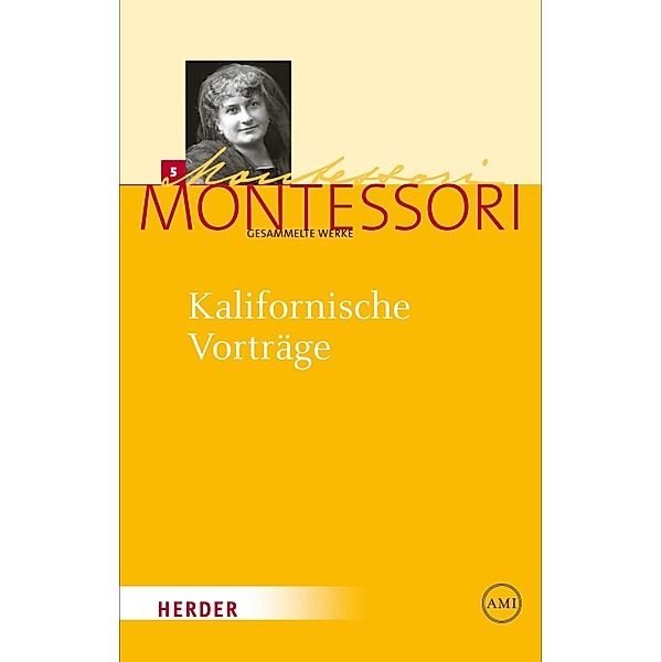 Kalifornische Vorträge / Maria Montessori - Gesammelte Werke, Maria Montessori