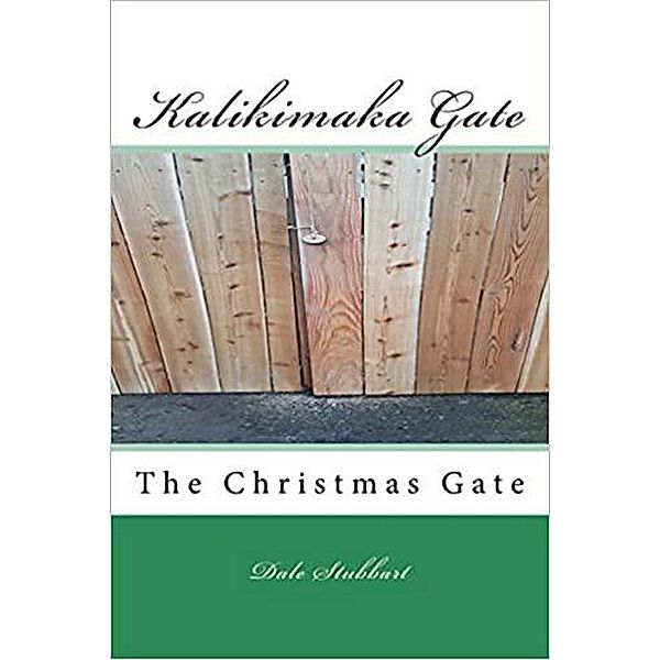 Kalikimaka Gate - The Christmas Gate, Dale Stubbart