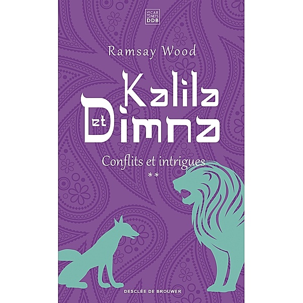 Kalila et Dimna (vol 2) / Carnets DDB, Ramsay Wood