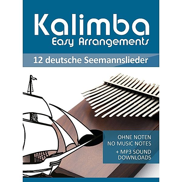 Kalimba Easy Arrangements - 12 deutsche Seemannslieder, Reynhard Boegl, Bettina Schipp