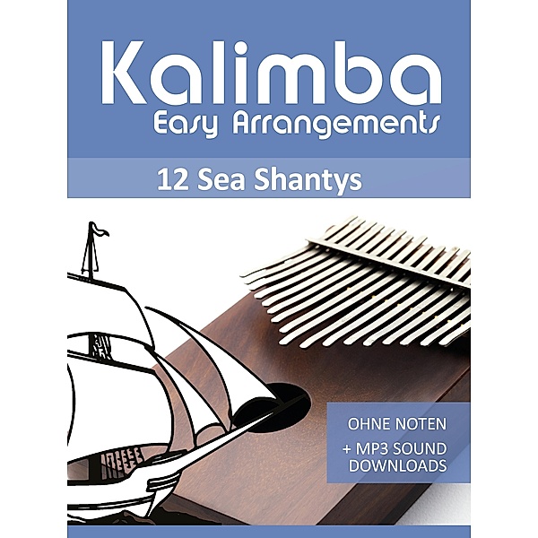 Kalimba Easy Arrangements - 12 Sea Shantys, Reynhard Boegl