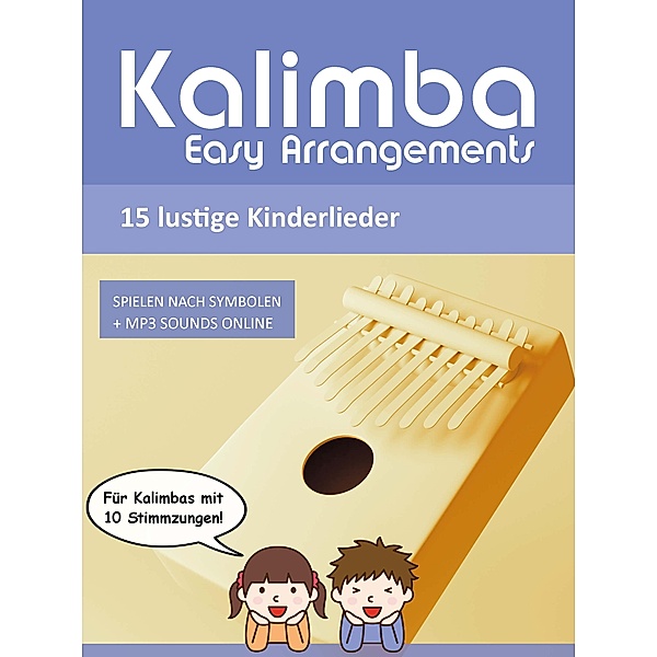 Kalimba Easy Arrangements - 15 lustige Kinderlieder, Reynhard Boegl, Bettina Schipp