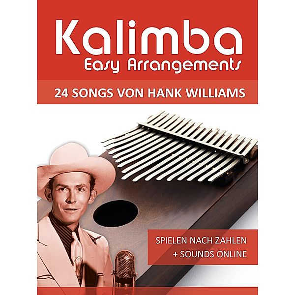 Kalimba Easy Arrangements - 24 Songs by Hank Williams, Reynhard Boegl, Bettina Schipp