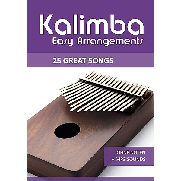 Kalimba Easy Arrangements - 25 Great Songs, Reynhard Boegl, Bettina Schipp