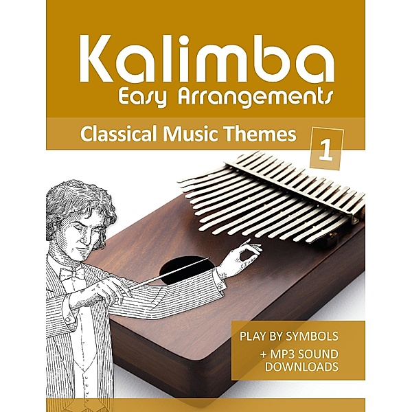 Kalimba Easy Arrangements - Classical Music Themes - 1 / Kalimba Songbooks Bd.14, Reynhard Boegl, Bettina Schipp