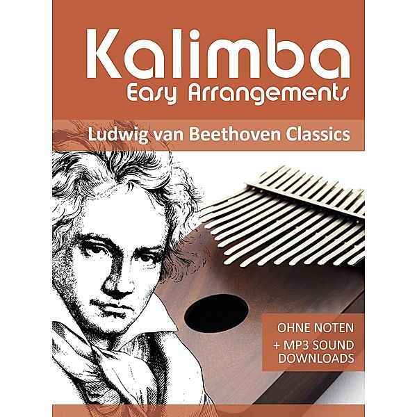 Kalimba Easy Arrangements - Ludwig van Beethoven Classics / Kalimba Songbooks Bd.8, Reynhard Boegl, Bettina Schipp