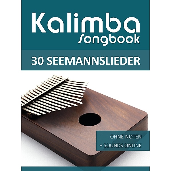 Kalimba Songbook - 30 Seemannslieder, Reynhard Boegl, Bettina Schipp