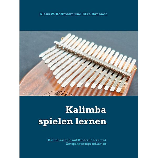 Kalimba spielen lernen, Klaus W. Hoffmann, Elke Bannach