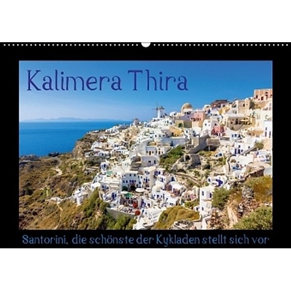 Kalimera Thira - Santorini, die schönste der Kykladen stellt sich vor (Wandkalender 2017 DIN A2 quer), Siegfried Pietzonka