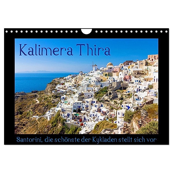 Kalimera Thira - Santorini, die schönste der Kykladen stellt sich vor (Wandkalender 2024 DIN A4 quer), CALVENDO Monatskalender, Siegfried Pietzonka