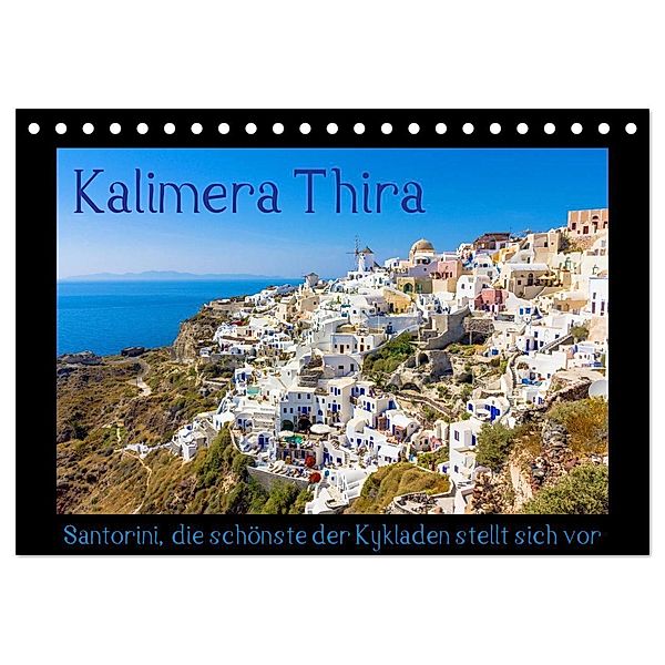 Kalimera Thira - Santorini, die schönste der Kykladen stellt sich vor (Tischkalender 2024 DIN A5 quer), CALVENDO Monatskalender, Siegfried Pietzonka