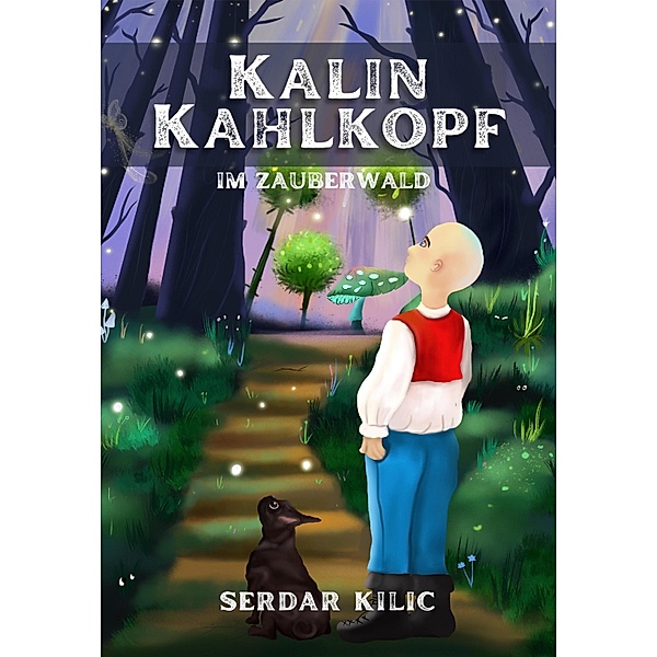 Kalin Kahlkopf im Zauberwald, Serdar Kilic