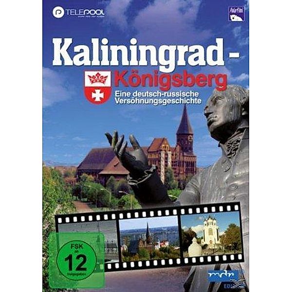 Kaliningrad - Königsberg - Eine deutsch russische Versöhnungsgeschichte