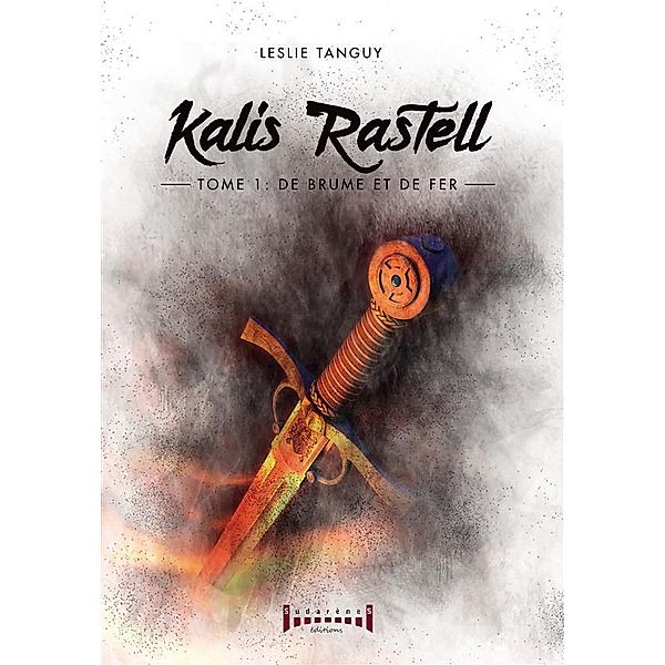Kalis Rastell - Tome 1 / Kalis Rastell Bd.1, Leslie Tanguy